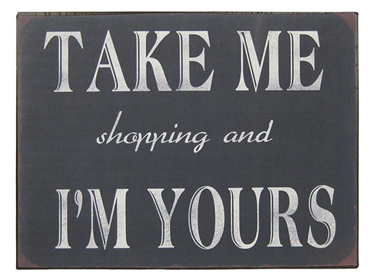 "Take Me Shopping" Metal Plaque